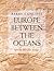 Europe Between the Oceans: 9000 BC-AD 1000