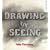 Drawing by Seeing (Abrams Studio)
