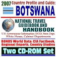 2007 Country Profile and Guide to Botswana - National Travel Guidebook and Handbook -... by U.S. Government