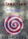 A Quick Guide to Hypnosis