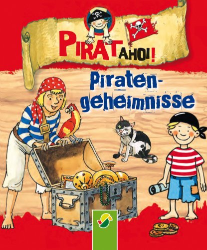 Piraten-Geheimnisse: Was ein Seeräuber wissen muss (Pirat ahoi! 3) (German Edition)