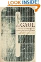 The Gaol: The Story of Newgate - London's Most Notorious Prison