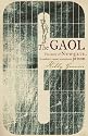 The Gaol: The Story of Newgate - London's Most Notorious Prison