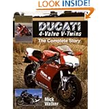Ducati 4-Valve V-Twins: The Complete Story by Mick Walker