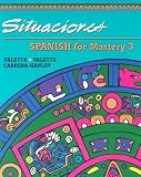Spanish for Mastery 3: Situaciones