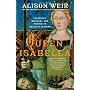 Queen Isabella: Treachery, Adultery, and Murder in&hellip by Alison Weir