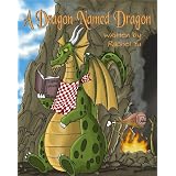 A Dragon Named Dragon (A Children's Picture Book; Perfect Bedtime Story) ~ Rachel Yu