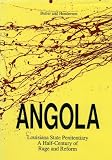 Angola: Louisiana State Penitentiary a Half Century of Rage and Reform