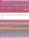 Glitch: Designing Imperfection
