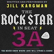 The Rock Star in Seat 3A: A Novel | [Jill Kargman]