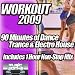 Workout 2009 - The Ultra Dance Trance and Dirty Electro House Pumping Cardio Fitness Gym Work Out Mix to Help Shape Up