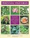 Perennial Vegetables: From Artichokes to Zuiki Taro, A Gardener's Guide to Over 100 Delicious and Easy to Grow Edibles Perennial Vegetables: From Artichokes to Zuiki Taro, A Gardener's Guide to Over 100 Delicious and Easy to Grow Edibles