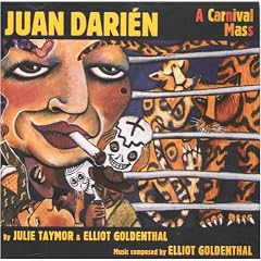 Elliot Goldenthal: Juan Darien: A Carnival Mass