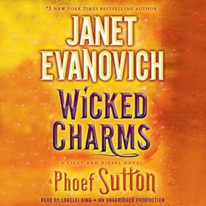 Wicked Charms: A Lizzy and Diesel Novel (






UNABRIDGED) by Janet Evanovich, Phoef Sutton Narrated by Lorelei King