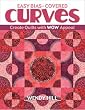 Easy Bias-covered Curves: Create Quilts with Wow Appeal (Fast, Fun & Easy)