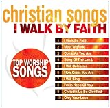 Christian Songs: I Walk By Faith