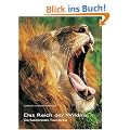 Das Reich der Wildnis. Die faszinierenden Tiere Afrikas