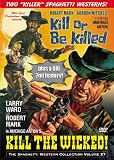 Kill the Wicked & Kill or be Killed