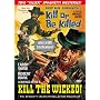Kill the Wicked & Kill or be Killed