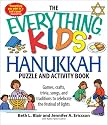 The Everything Kids&rsquo; Hanukkah Puzzle & Activity Book: Games, crafts, trivia, songs, and traditions to celebrate the festival of lights! (Everything Kids Series)