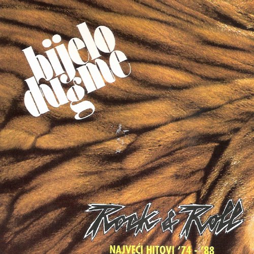Bijelo Dugme - Rock & Roll - Zortam Music