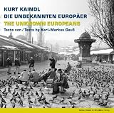 Die unbekannten Europ&auml;er / The unknown europeans - Kurt Kaindl, Karl-Markus Gau&szlig;