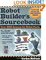 Robot Builder's Sourcebook: Over 2,500 Sources for Robot Parts