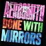 Done With Mirrors