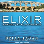 Elixir: A History of Water and Humankind | [Brian Fagan]