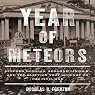 Year of Meteors: Stephen Douglas, Abraham Lincoln, and the Election that Brought on the Civil War