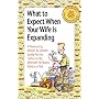 What to Expect When Your Wife Is Expanding: A Reassuring Month-By-Month Guide for the Father-To-Be, Whether He Wants Advise or Not