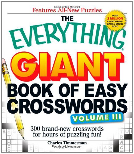 the everything giant book of easy crosswords volume 3 300 brand new crossroads for hours of puzzling fun