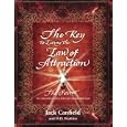 The Key to Living the Law of Attraction: The Secret to Creating the Life of Your Dreams by Jack Canfield
