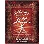 The Key to Living the Law of Attraction: The Secret to Creating the Life of Your Dreams