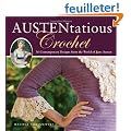 Austentatious Crochet: 36 Contemporary Designs from the World of Jane Austen