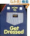 How to Get Dressed