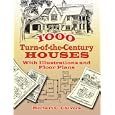 1000 Turn-of-the-Century Houses: With Illustrations and Floor Plans