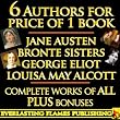 JANE AUSTEN COLLECTION - Complete Works Collected Novels PLUS Complete GEORGE ELIOT, LOUISA MAY ALCOTT, BRONTE SISTERS: CHARLOTTE BRONTE, EMILY BRONTE, ANNE BRONTE - 6 Writers in 1 BOOK PLUS BONUSES