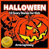 Halloween (Spooky Halloween Stories): 10 Scary Short Stories for Kids