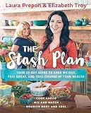 The Stash Plan: Your 21-Day Guide to Shed Weight, Feel Great, and Take Charge of Your Health