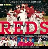 The Wire-to-Wire Reds: Sweet Lou, Nasty Boys, and the Wild Run to a World Championship