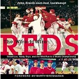The Wire-to-Wire Reds: Sweet Lou, Nasty Boys, and the Wild Run to a World Championship