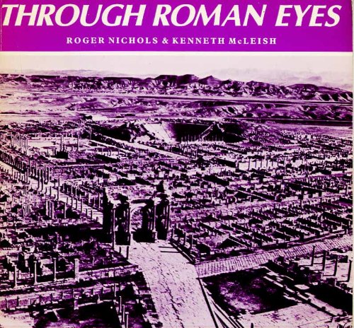 Through Roman Eyes: Roman Civilisation in the Words of Roman Writers
