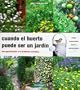 Cuando el huerto pude ser un jardin (Guias Fertilidad De Tierra)
