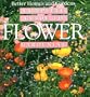 Complete Guide to Flower Gardening (Better Homes & Gardens)
