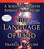The Language of God: A Scientist Presents Evidence for Belief