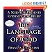The Language of God: A Scientist Presents Evidence for Belief