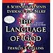 The Language of God: A Scientist Presents Evidence for Belief