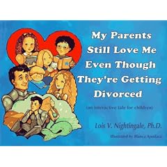 My Parents Still Love Me Even Though They're Getting Divorced (An Interactive Tale for Children)