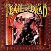 Trail of Dead [Vinyl LP]
